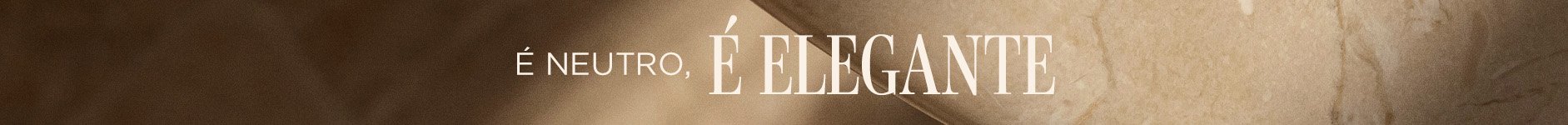 TOPO - NATURALIDADE ELEGANTE