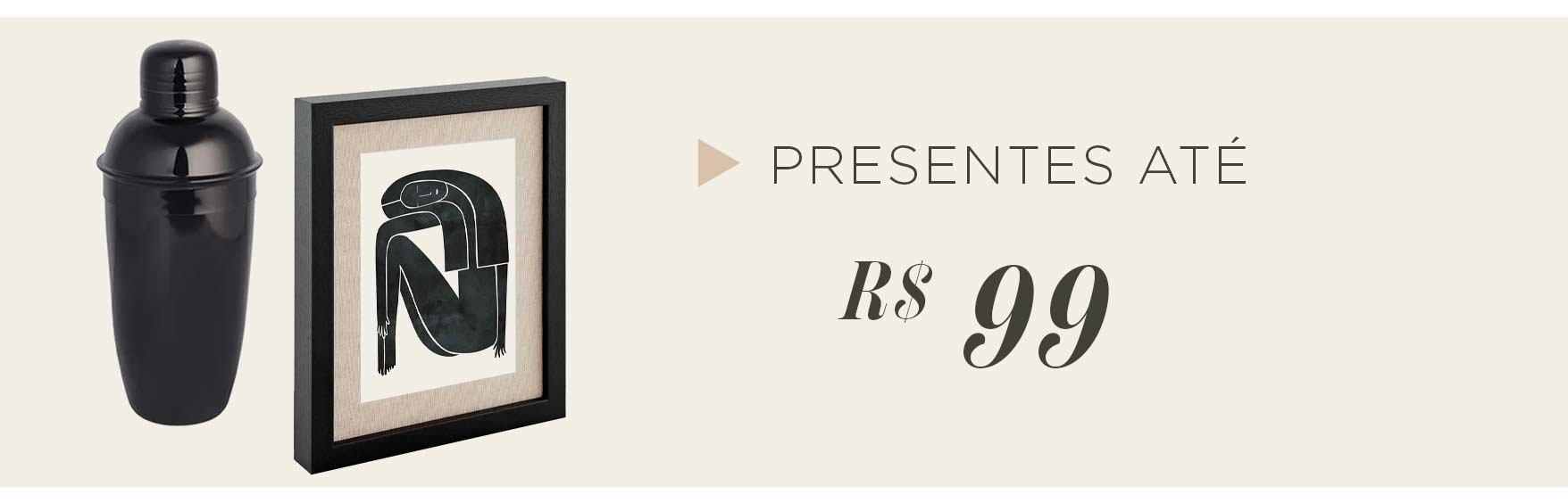 Dia dos pais até R$ 99 | Westwing>