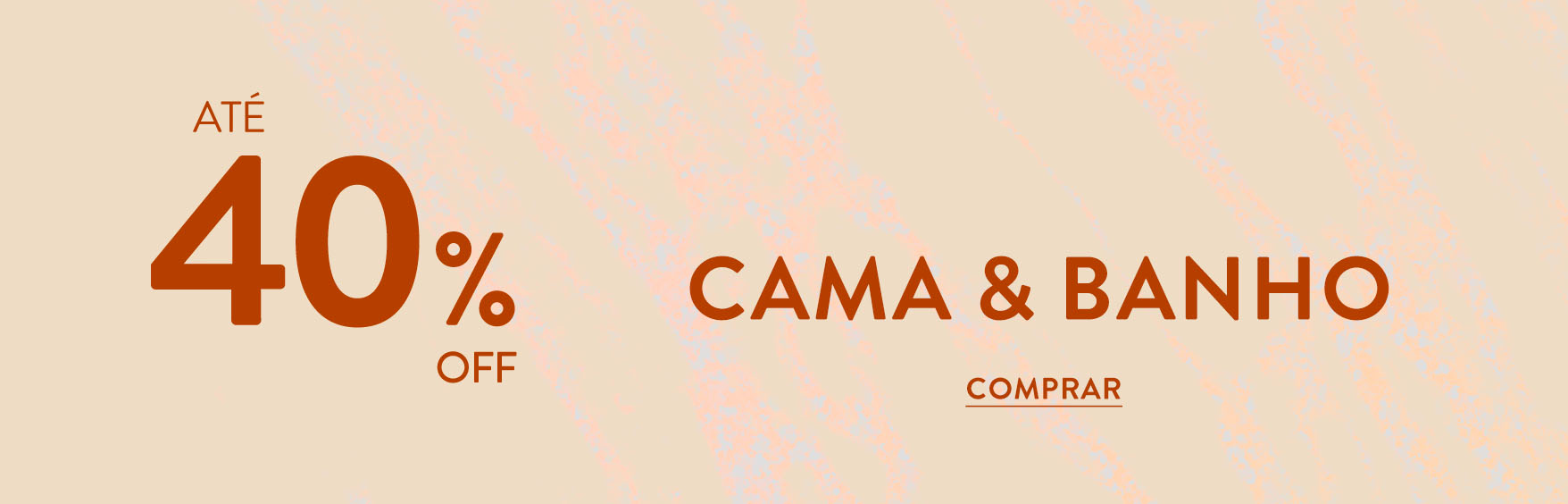 <Sale Cama & Banho | WestwingNow>