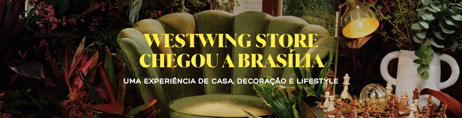 Westwing Store chegou a Brasília | WestwingNow