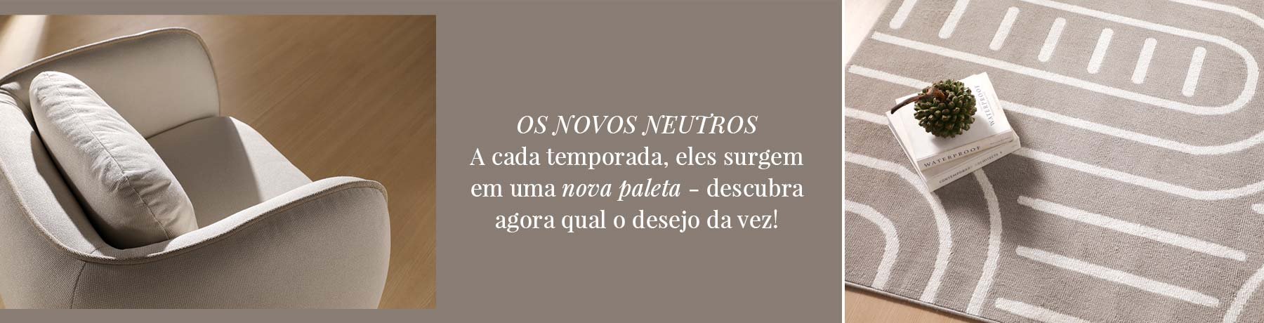 Os novos neutros | WestwingNow