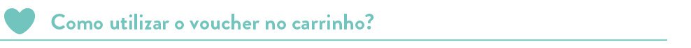 Como utilizar o voucher no carrinho?