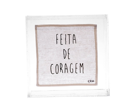 Quadro Feita de Coragem