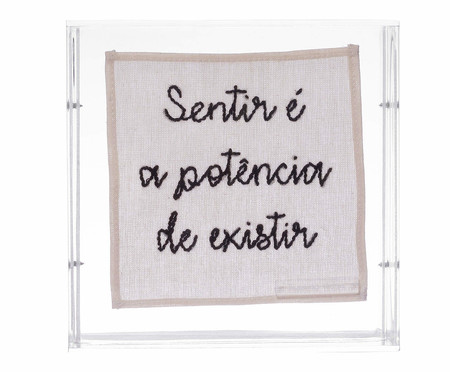 Quadro Sentir É A Potência de Existir