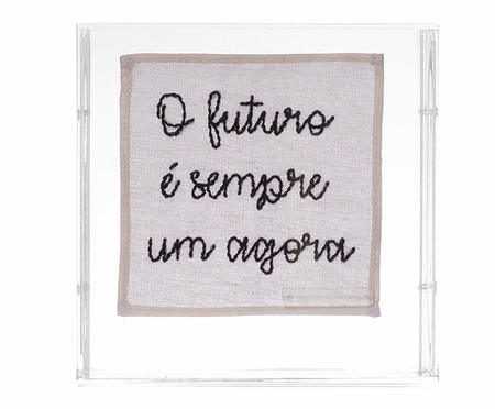 Quadro O Futuro É Sempre Um Agora