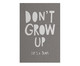 Placa de Madeira Estampada Don't Grow Up, Preto, Branco | WestwingNow