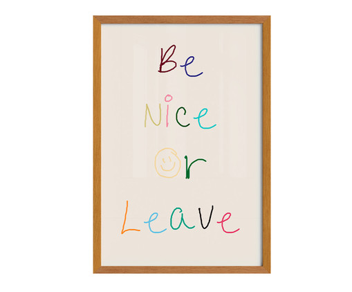 Quadro Be Nice Or Leave A2 com Moldura em Madeira, Colorido | WestwingNow