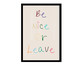 Quadro Be Nice Or Leave A2 com Moldura Preta, Colorido | WestwingNow