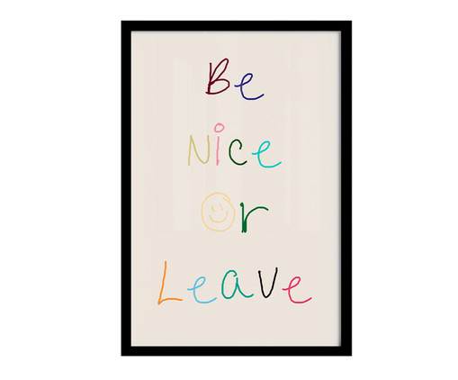 Quadro Be Nice Or Leave A2 com Moldura Preta, Colorido | WestwingNow