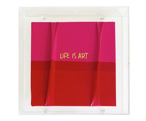 Quadro Life Is Art - 21X21X4cm, Rosa | WestwingNow