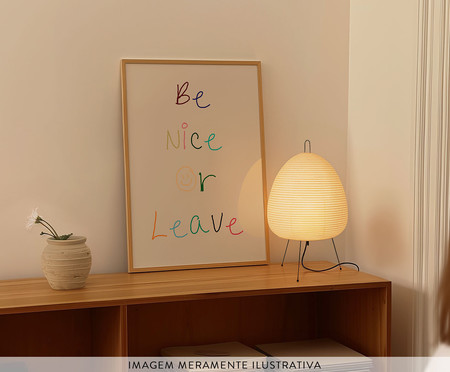 Quadro Be Nice Or Leave com Moldura em Madeira | WestwingNow