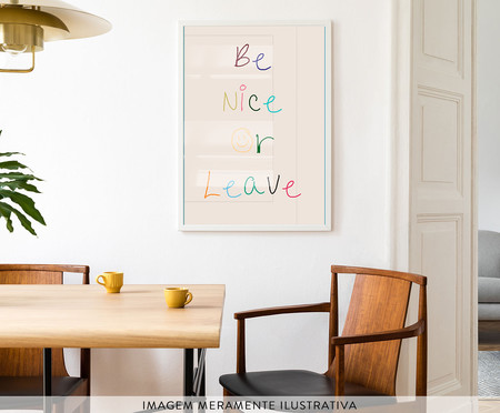 Quadro Be Nice Or Leave com Moldura Branca | WestwingNow