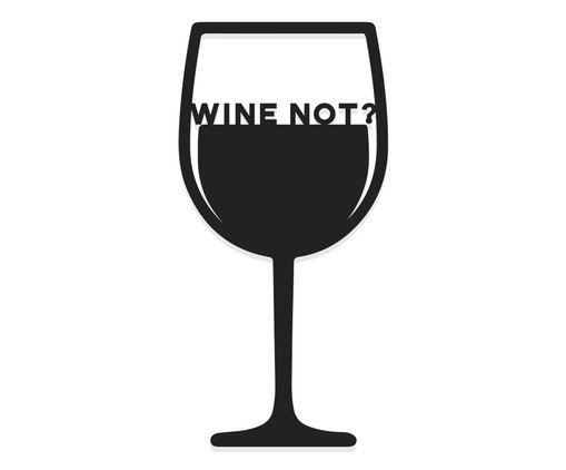 Placa de Madeira Taça Wine Not - Preta, Preto | WestwingNow