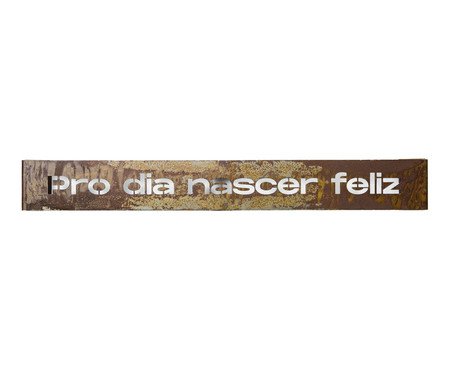 Frase de Ferro Rust - Dia Feliz | Westwing