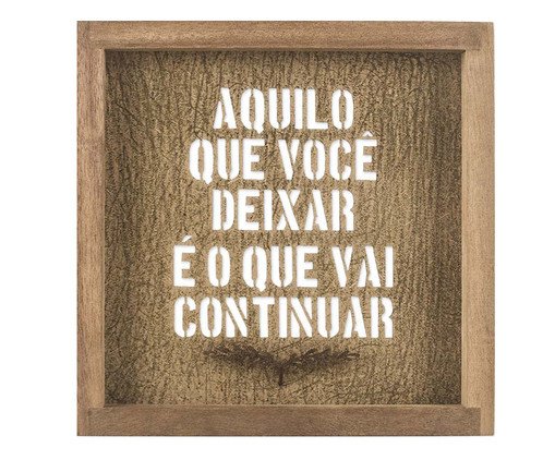 Quadro Decorativo Aquilo Que Você Deixar, brown | WestwingNow