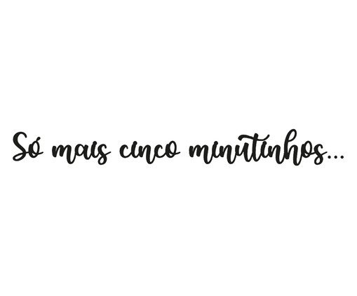 Decorativo de Parede Frase Cinco Minutinhos, Preto | WestwingNow