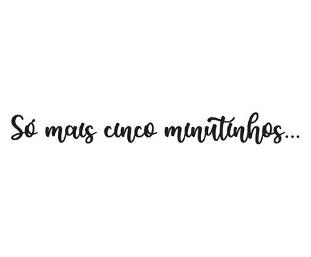 Decorativo de Parede Frase Cinco Minutinhos | Westwing