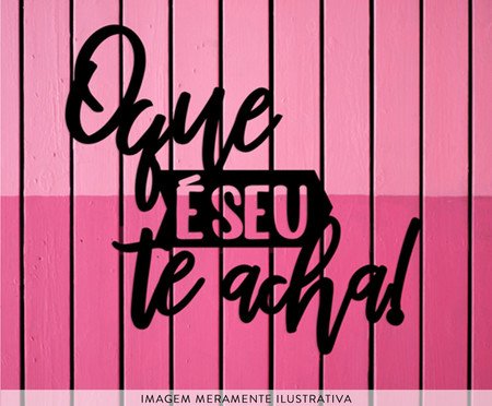 Decorativo de Parede O Que É Seu Te Acha | Westwing