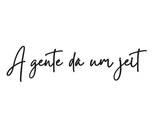 Frase De Parede A Gente Dá Um Jeito, Preto | WestwingNow