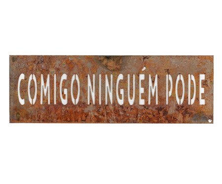 Frase de Ferro Vazada - Comigo Ninguém Pode | Westwing