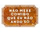 Placa Etiqueta Ferro - Não Mexe Comigo, Marrom | WestwingNow