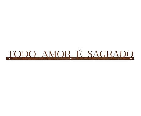 Frase de Ferro - Todo o Amor é Sagrado | Westwing
