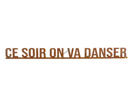 Frase de Ferro - Ce Soir On Va Danser | Westwing