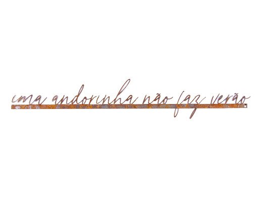 Frase de Ferro - Uma Andorinha Não Faz Verão, Marrom | WestwingNow