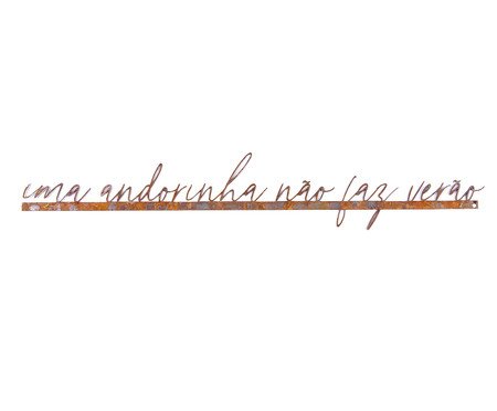 Frase de Ferro - Uma Andorinha Não Faz Verão | Westwing