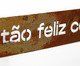 Frase de Ferro Rust - Meu riso é tão feliz contigo, Bronze | WestwingNow