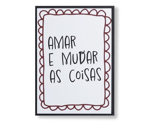 Quadro Decorativo Amar e Mudar As Coisas, multicolor | WestwingNow