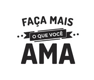 Adesivo de Parede Frase Faça Mais O Que Você Ama - Hometeka | WestwingNow