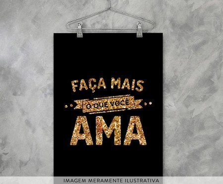 Pôster Faça Mais O Que Você Ama Preto - Hometeka | WestwingNow