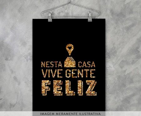 Pôster Nesta Casa Vive Gente Feliz Preto - Hometeka | WestwingNow